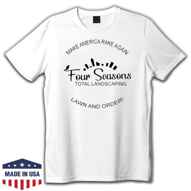 Make America Rake Again Lawn And Order Tee Shirt