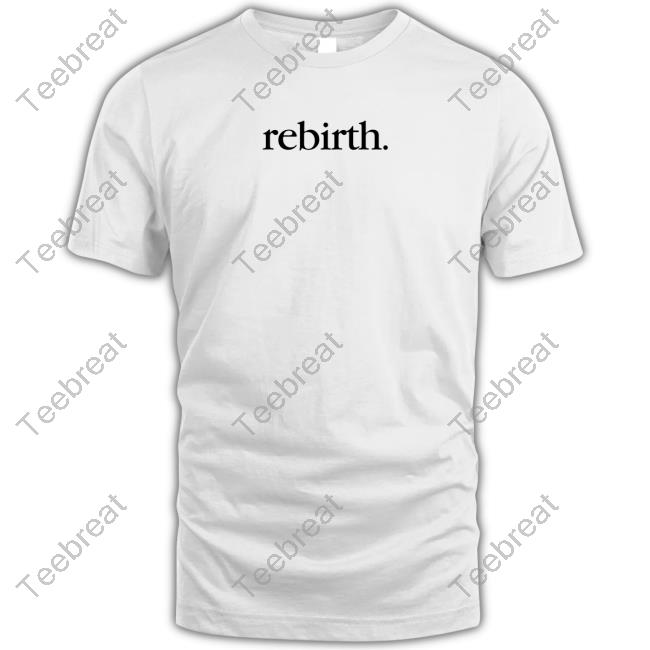 Official Rebirth Shirt