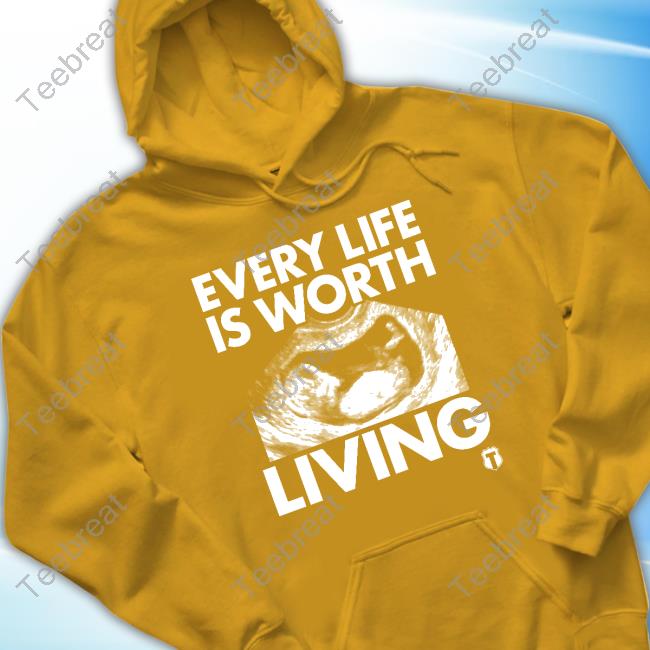 The Officer Tatum Store Every Life Is Worth Living T-Shirt