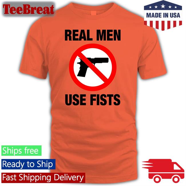 Real Men Use Fists Shirt White