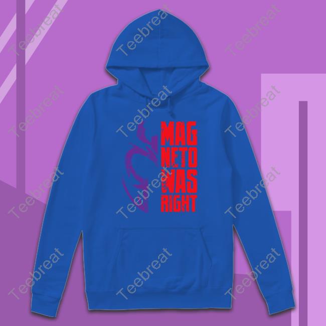 Mag Neto Was Right Shirt