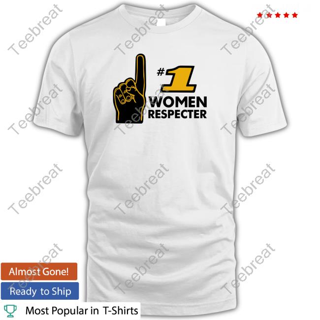Number 1 Women Respecter T Shirt