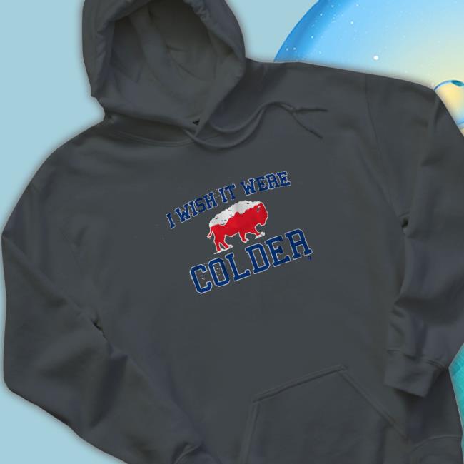 Official Buffalo Bills symbol I wish it were colder Hoodie