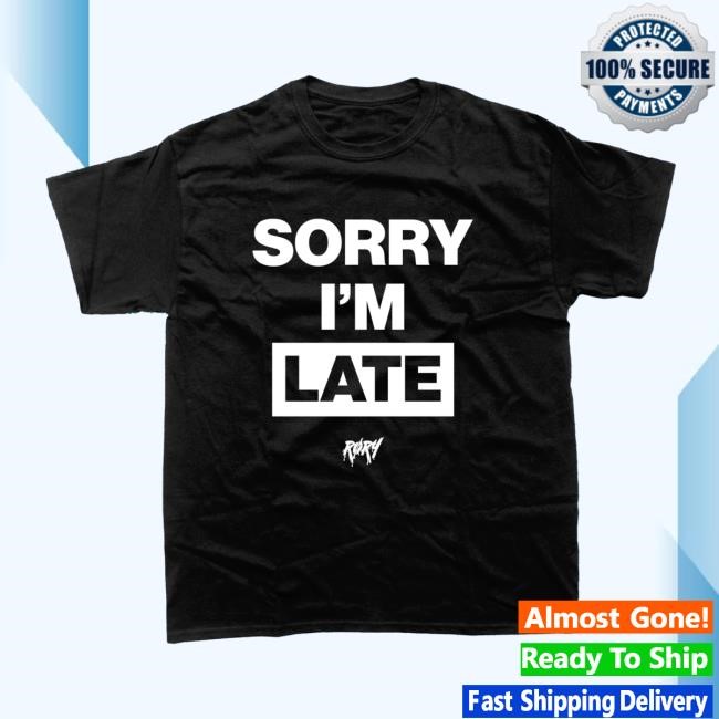 RØRY Sorry I'm Late Tee Roxanne Emery Merch
