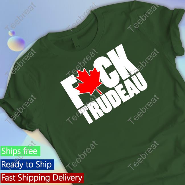 Official Fuck Trudeau T Shirt Official Calgareeeee Fuck Trudeau Shirt