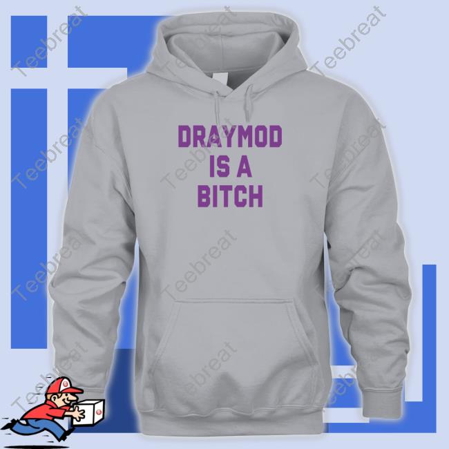 Official Draymond Is A Bitch Tee Shirt