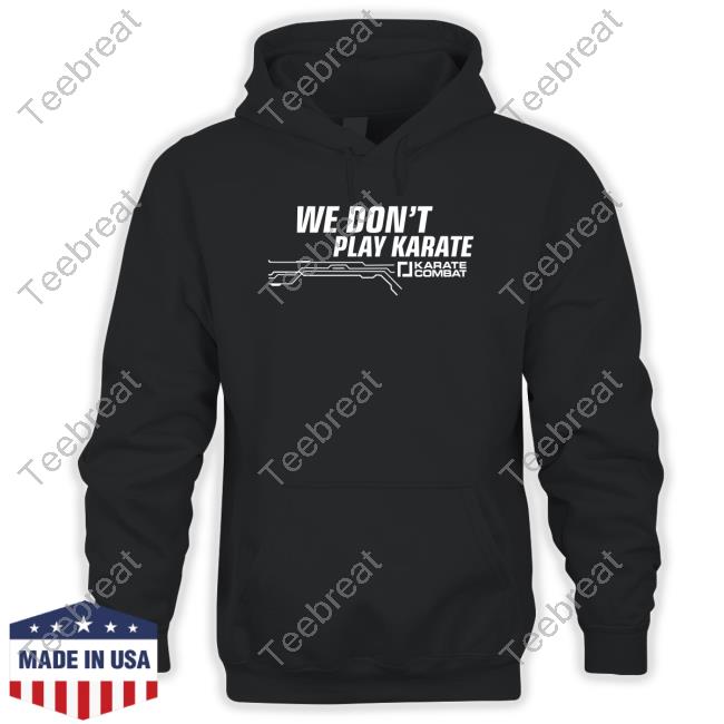 Official Ben Armstrong Karate Combat Store We Don't Play Karate T-Shirt