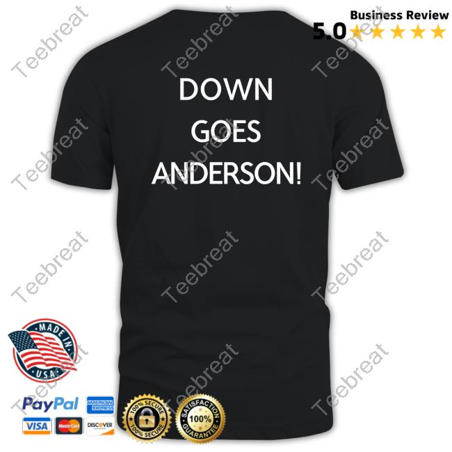 Down Goes Anderson Shirt