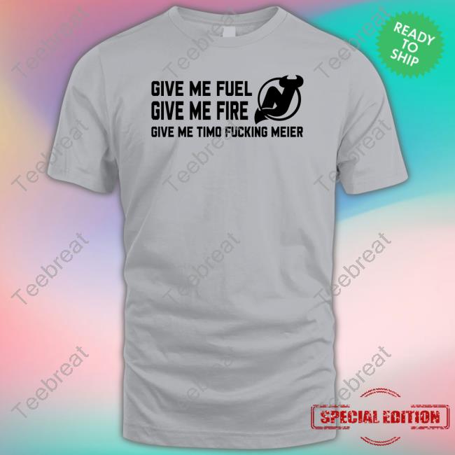 New Jersey Devils Give Me Fuel Give Me Fire Give Me Timo Fucking Meier Long Sleeve T Shirt