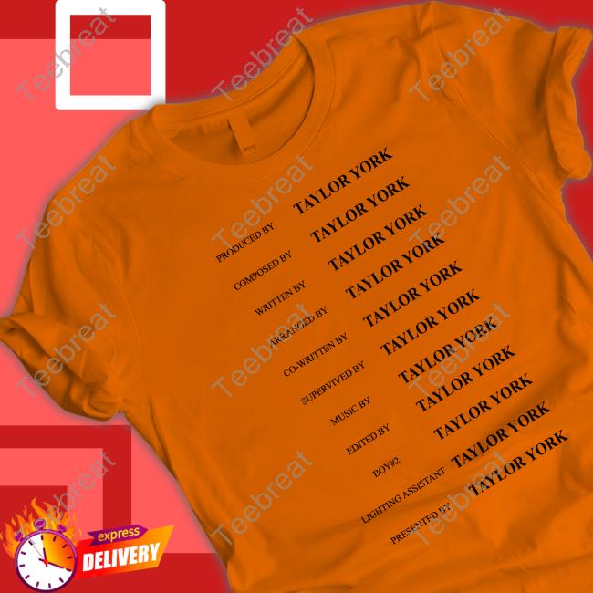 Produced By Taylor York Composed By Taylor Work Shirt