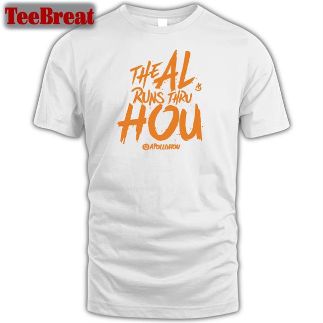 The Al Runs Thru Hou T Shirt