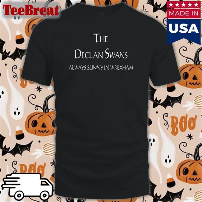 Fanbace Merch Michael Hett The Declan Swans Always Sunny In Wrexham Shirt