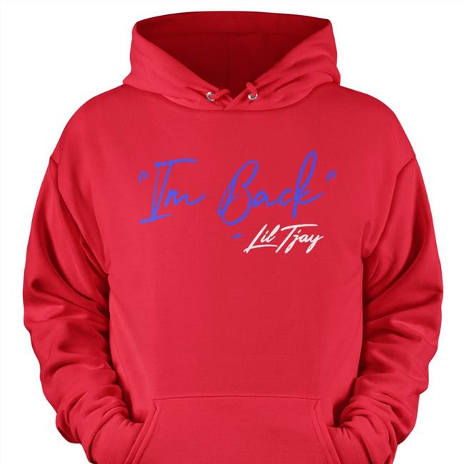 I'm Back Hoodie Lil Tjay Merch Tjayyyy