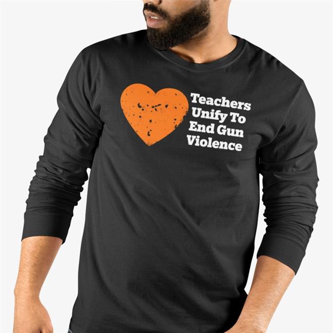 Teachers Unify To End Gun Violence Tee Shirt Sari Beth Rosenberg TeachersUnify