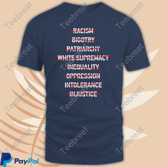 Hasan Piker Racism Bigotry Patriarchy White Supremacy Inequality Oppression Intolerance Injustice T Shirts