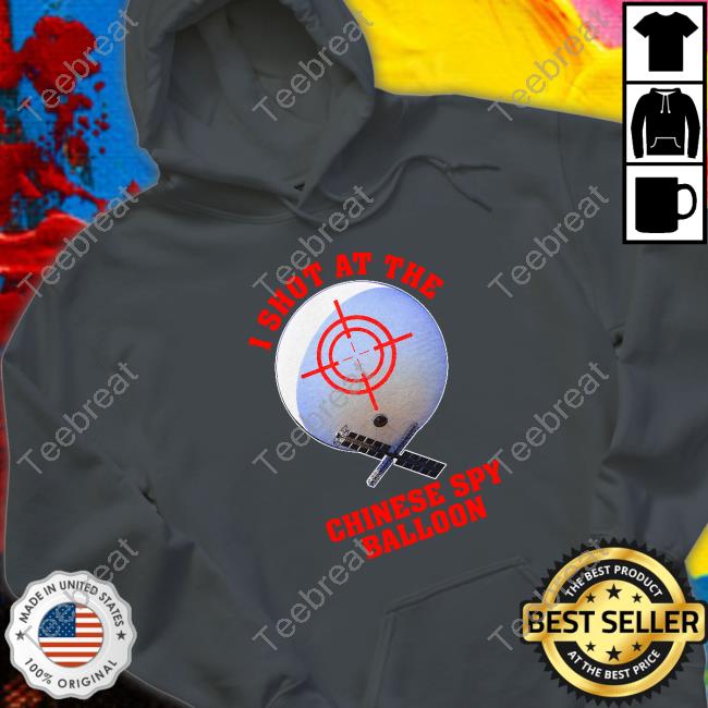 I Shot At The Chinese Spy Balloon T Shirts