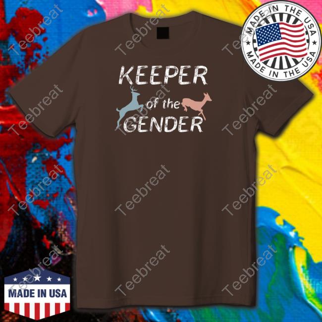 Keeper Of The Gender T Shirt