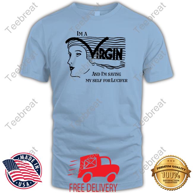 Official I'm A Virgin And I'm Saving Myself For Lucifer Shirt Long Sleeve Tee