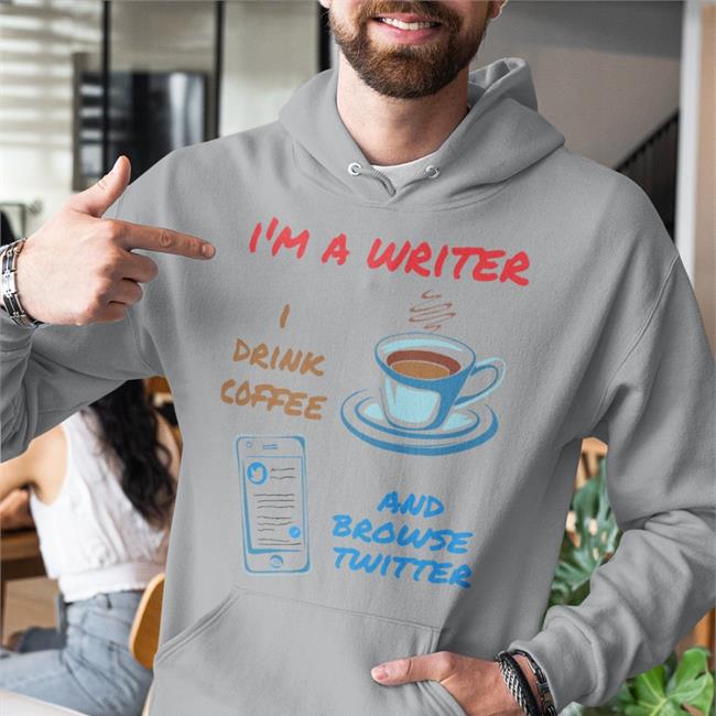 I'm A Writer I Drink Coffee And Browse Twitter T Shirt My Store C7ee69 Merch Jlpatrickriley