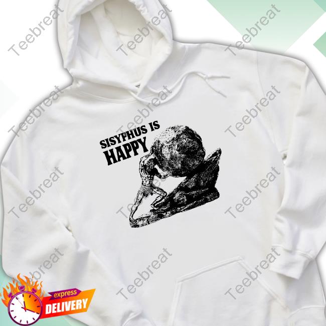 Original Sisyphus Is Happy T-Shirt