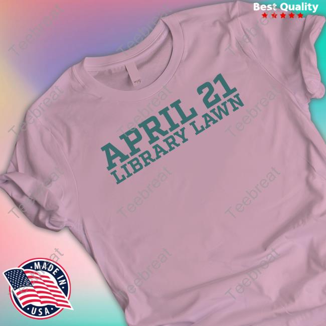 April 21 Library Lawn Tee