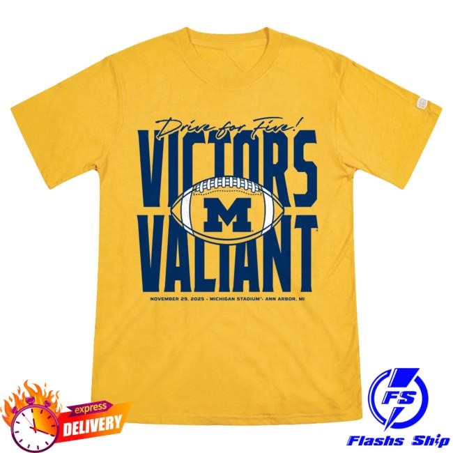 Michigan Wolverines Football Drive for Five Victors Valiant Shirts The M Den Official Shop