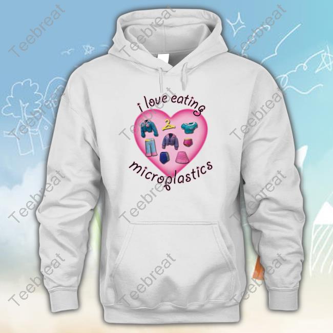 Official I Love Eating Microplastics Shirts