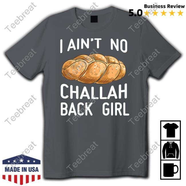 Official I Ain't No Challah Back Girl Hooded