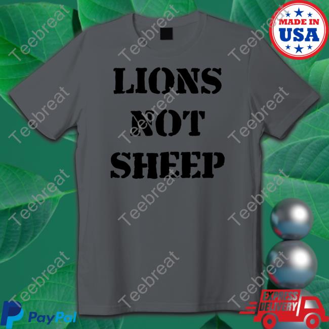 Audrie Lions Not Sheep Merch Lions Not Sheep Shirt