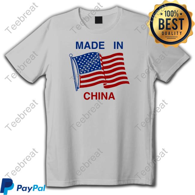 Made In China Shirts Made In China T Shirt