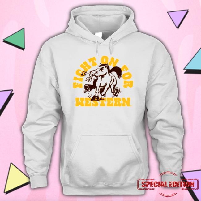 Western michigan broncos homefield fight on for western Tee Shirt Western michigan broncos homefield fight on for western Hoodies