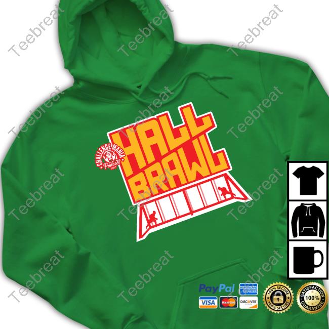 Hall Brawl Shirt Challenge Mania Podcast