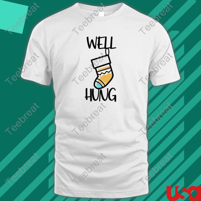 Well Hung Shirt
