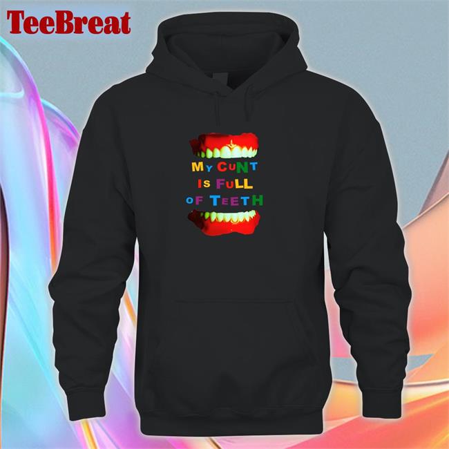 My Cunt Is Full Of Teeth Long Sleeve Tee