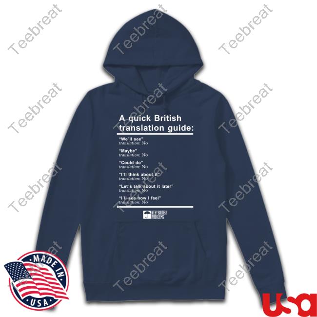 Official Very British Problems Merch A Quick British Translation Guide Shirt