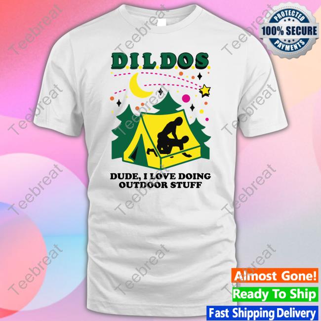 Goodshirts Merch Dildos Dude I Love Doing Outdoor Stuff Hooded Sweatshirt