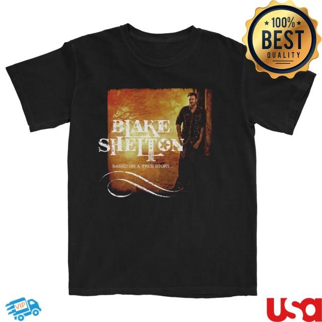 Blake Shelton Official Merch Store Based on a True Story Album Essential T Shirt Blake Shelton Clothing Shop Apparel Blakeshelton