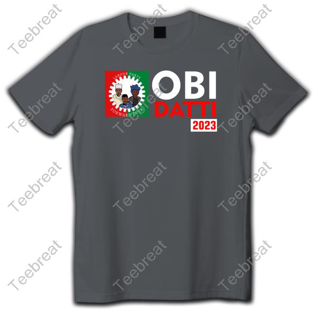 Obi Datti 2023 T Shirts Peter Obi Datti Baba-Ahmed Thattomboy Estherumoh10