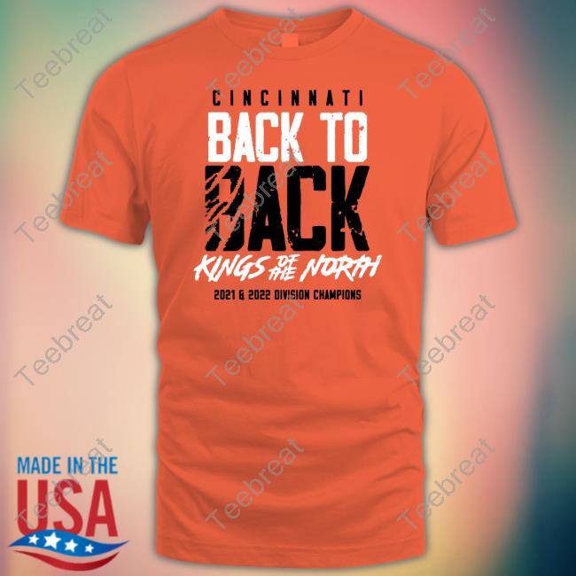 Cincy Shirts Cincinnati Back To Back Kings Of The North 2021 2022 Division Champions Tee