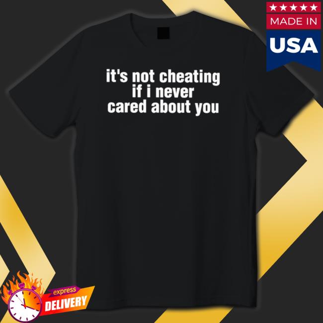 Official It’s not cheating if I never cared about you Sweatshirt