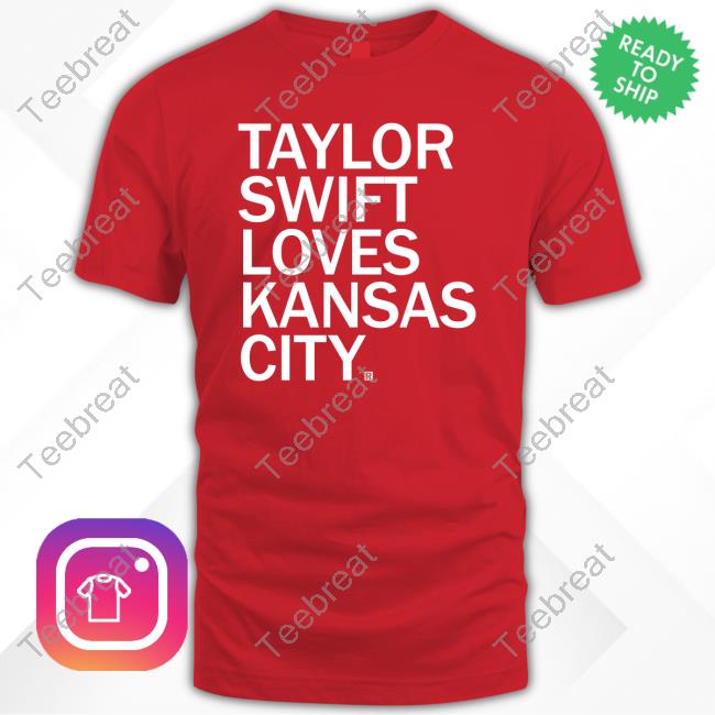 Taylor Swift Loves Kansas City T Shirts