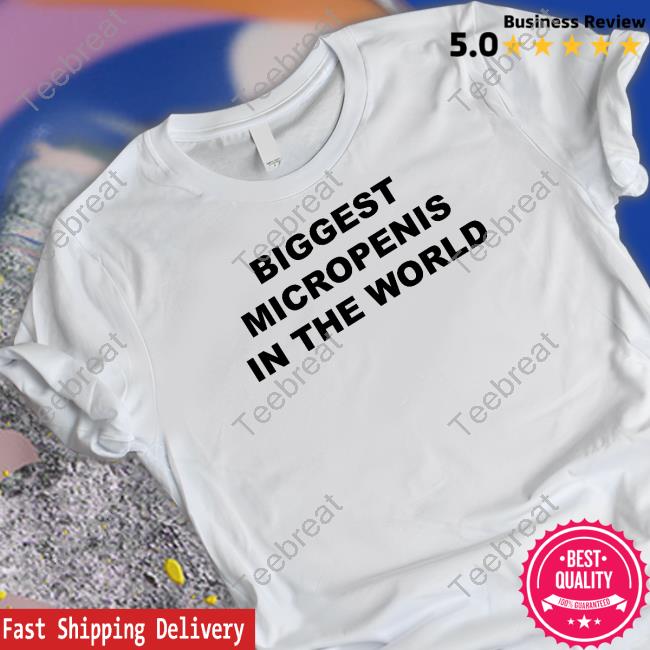 Biggest Micropenis In The World Shirt