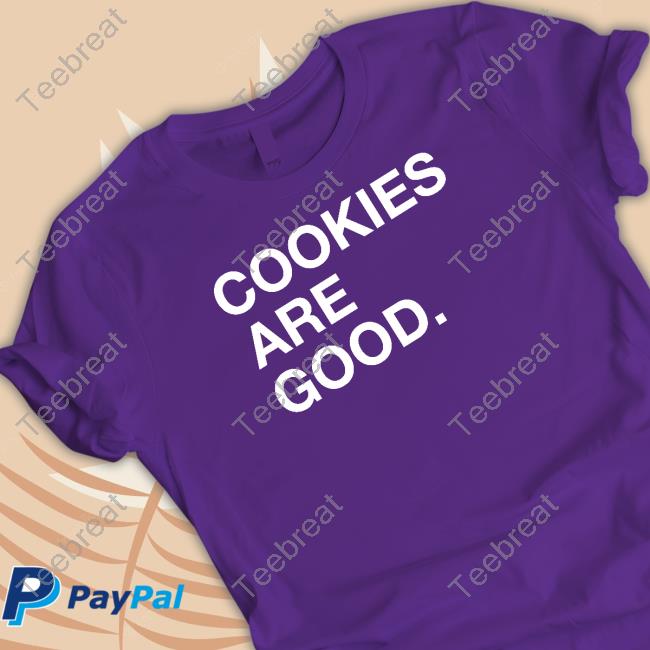 Official Cookies Are Good Tee Shirt