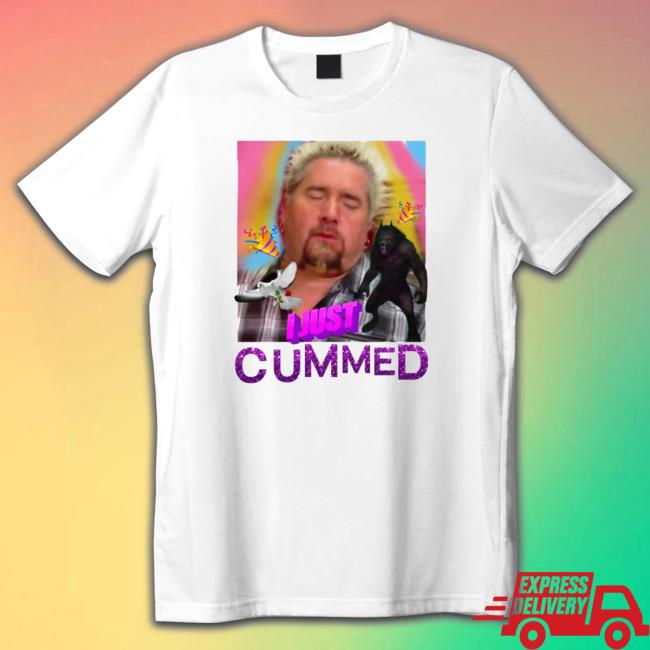 Flavortown Guy Fieri I Just Cummed Shirt