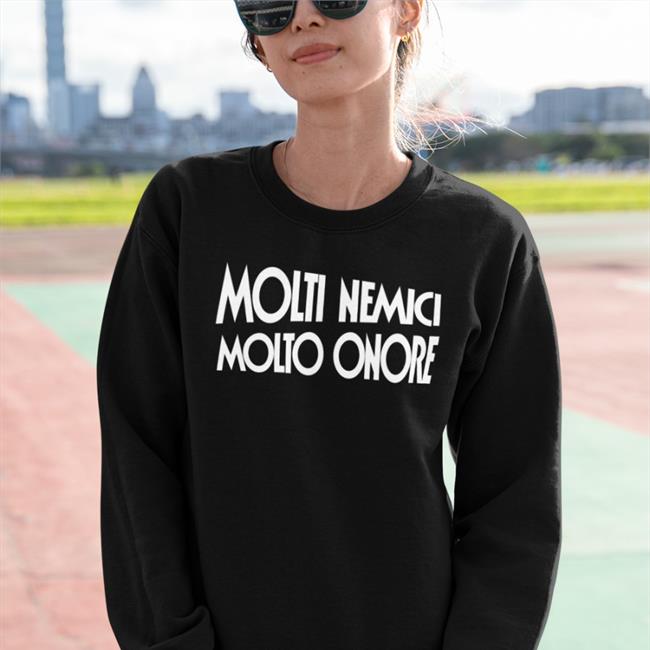 Molti Nemici Molto Onore Shirts