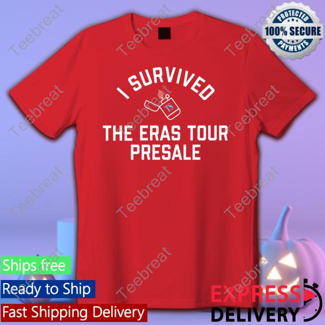 I Survived The Eras Tour Presale Shirt Funny