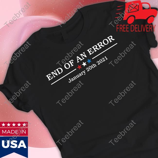 AnnieForTruth End Of An Error January 20Th 2021 Tee Shirt