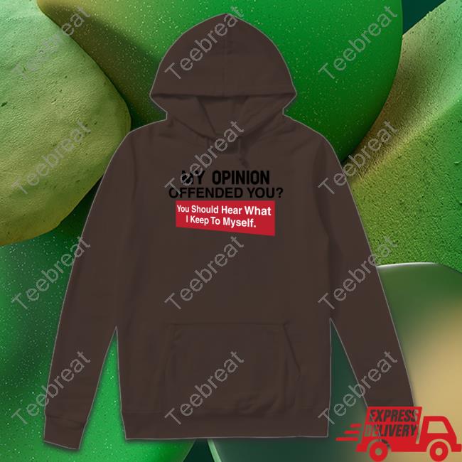 My Opinion Offended You Hooded Sweatshirt Clownworldstore Merch
