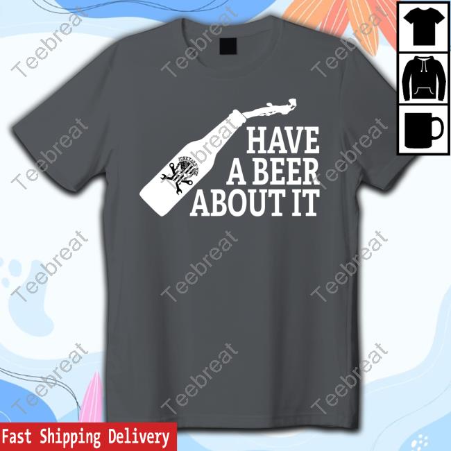 Junkyard Digs Shop Have A Beer About It New Shirt