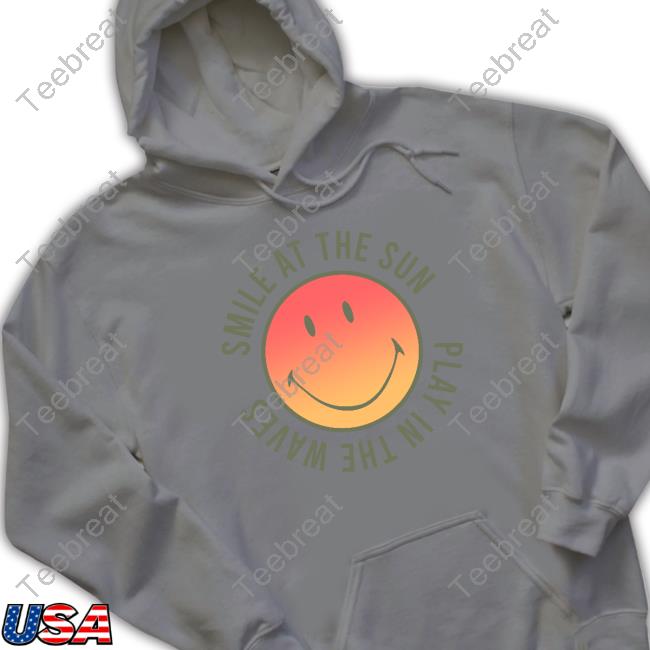 Smile At The Sun Play In The Waves TShirts